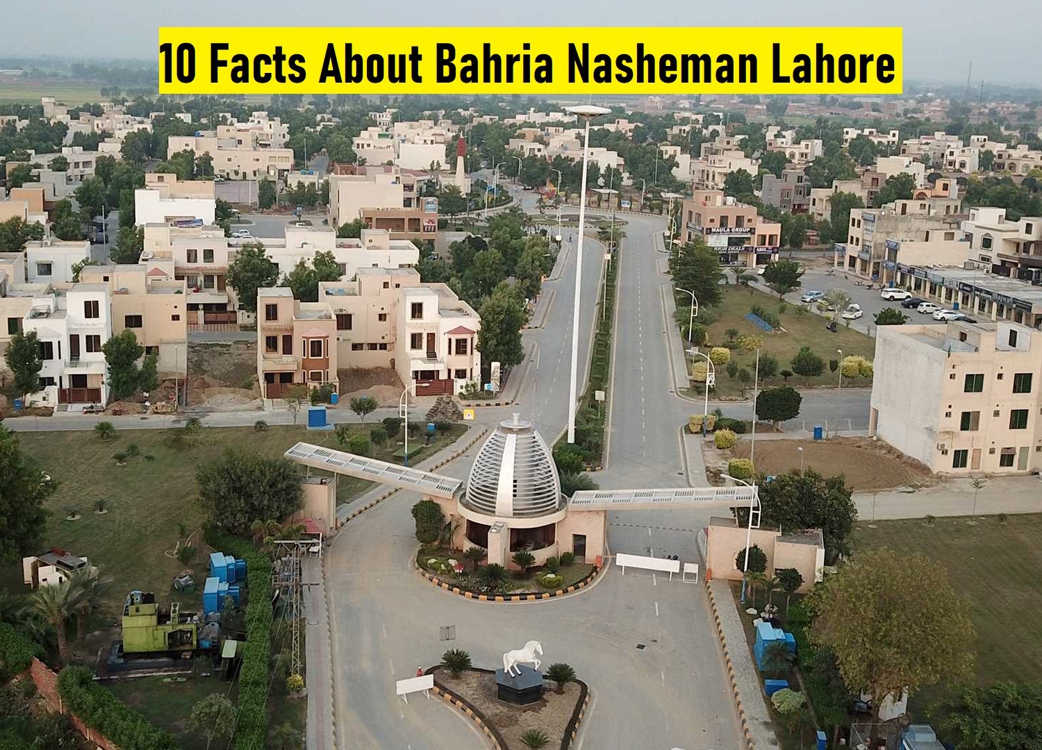 10 Facts About Bahria Nasheman Lahore